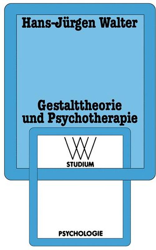 Gestalttheorie und Psychotherapie. Ein Beitrag zur theoretischen Begründung der integrativen Anwendung von Gestalt-Therapie, Psychodrama, Gesprächstherapie, Tiefenpsychologie, Verhaltenstherapie und Gruppendynamik