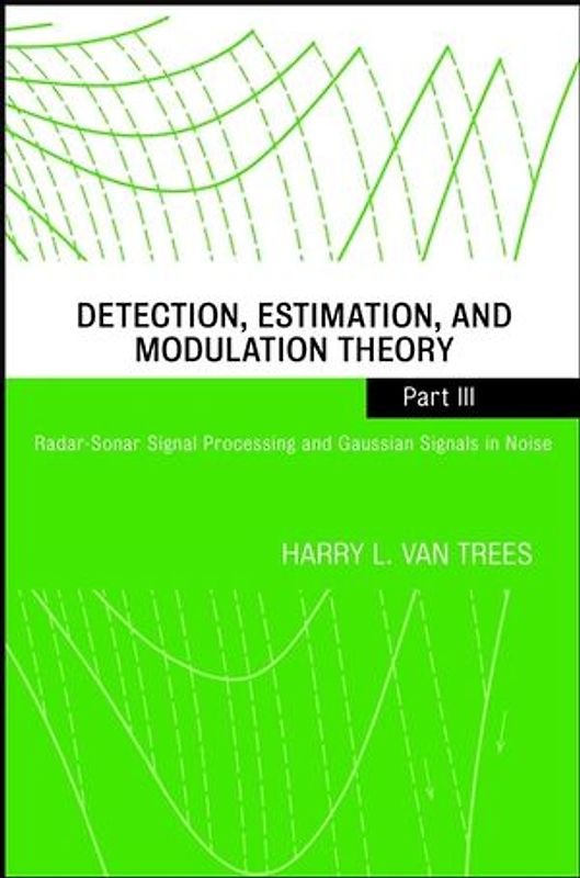 Detection, Estimation, and Modulation Theory