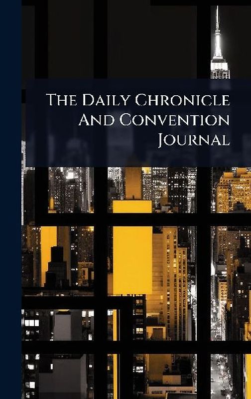 The Daily Chronicle And Convention Journal