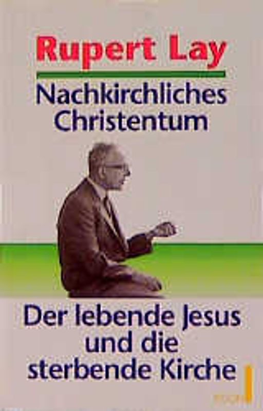 Nachkirchliches Christentum. Der lebende Jesus und die sterbende Kirche