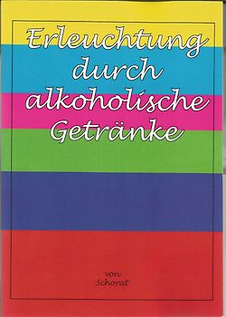 Erleuchtung durch alkoholische Getränke