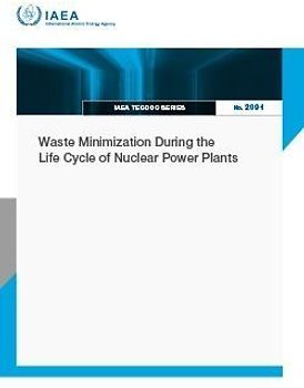Waste Minimization During the Life Cycle of Nuclear Power Plants