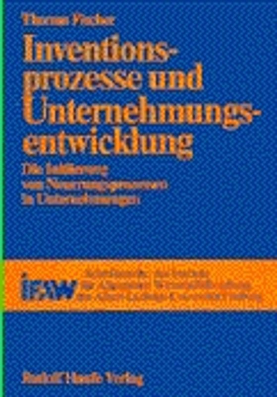 Inventionsprozesse und Unternehmungsentwicklung