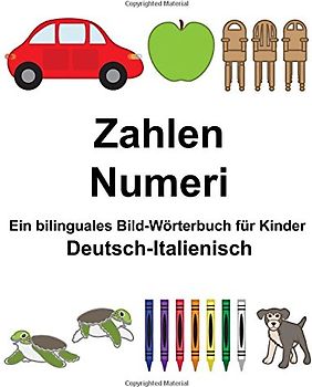Deutsch-Italienisch Zahlen/Numeri Ein bilinguales Bild-Wörterbuch für Kinder (FreeBilingualBooks.com)