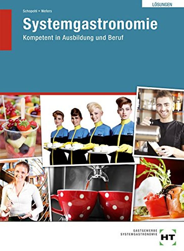 Lösungen Systemgastronomie. Lösungswege und Ergebnisse für die Rechnenaufgaben