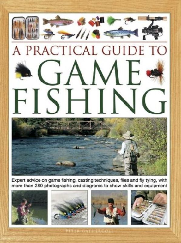 A Practical Guide to Game Fishing