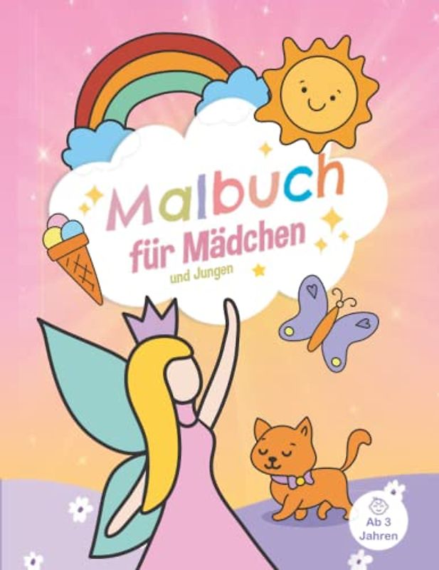 Malbuch für Mädchen und Jungen – Ab 3 Jahren: Kritzel-Buch zur Beschäftigung; Malen lernen für 3-jährige Klein-Kinder; Einhörner, Feen, Elfen, Tiere – ... zum Ausmalen (07 Malbuch Mädchen ab 3 - DE)