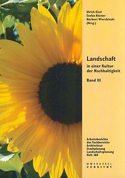 Landschaft in einer Kultur der Nachhaltigkeit, Band III