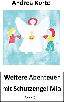 Weitere Abenteuer mit Schutzengel Mia