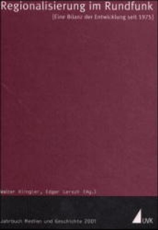 Jahrbuch Medien und Geschichte / Regionalisierung im Rundfunk