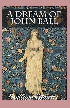A Dream of John Ball Annotated