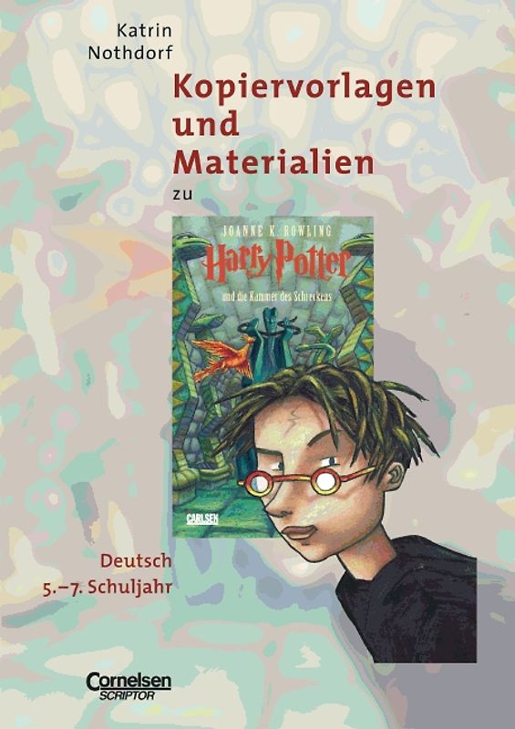 Harry Potter / Kopiervorlagen und Materialien zu "Harry Potter und die Kammer des Schreckens". Deutsch für das 5.-7. Schuljahr