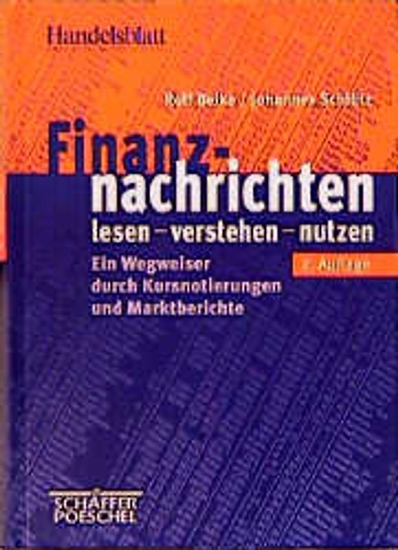 Finanznachrichten lesen - verstehen - nutzen. Ein Wegweiser durch Kursnotierungen und Marktberichte