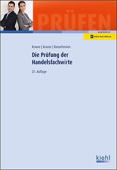 Die Prüfung der Handelsfachwirte - Günter Krause, Bärbel Krause, Erwin Bauschmann [Gebundene Ausgabe, 21. Auflage 2021]