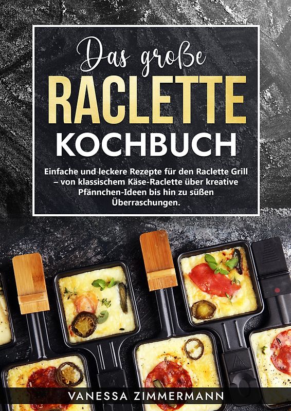 Das große Raclette Kochbuch