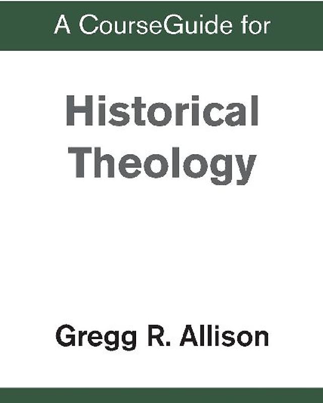 A CourseGuide for Historical Theology