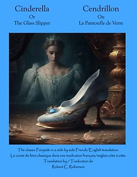 Cinderella / Cendrillon: The Glass Slipper / La Pantoufle en Verre