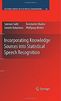 Incorporating Knowledge Sources into Statistical Speech Recognition