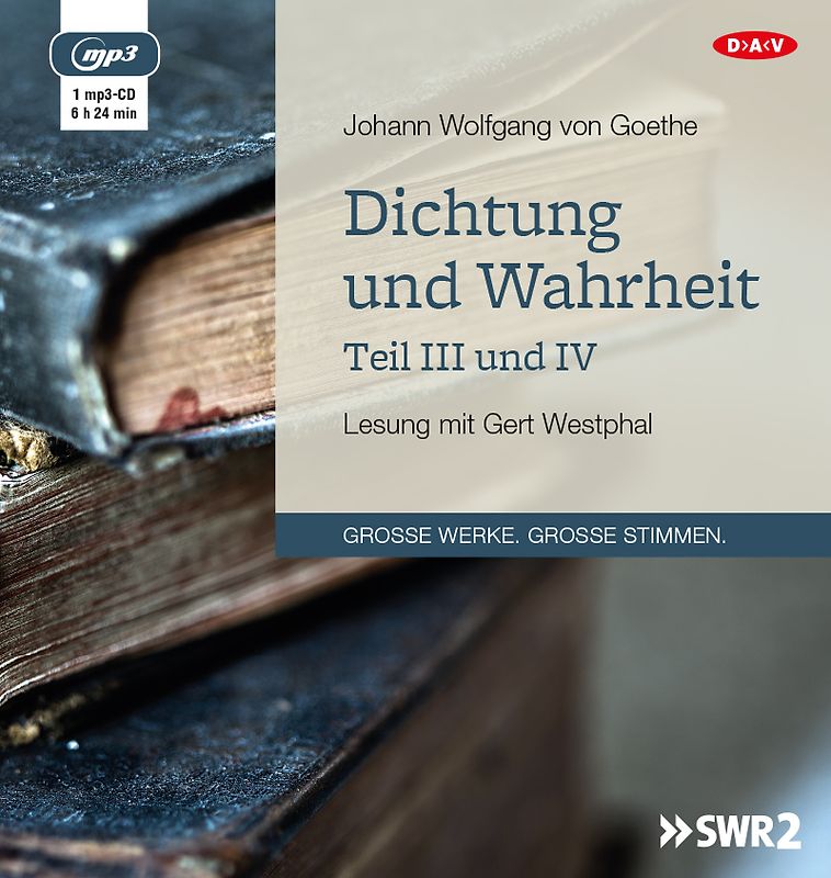 Dichtung und Wahrheit – Teil III und IV