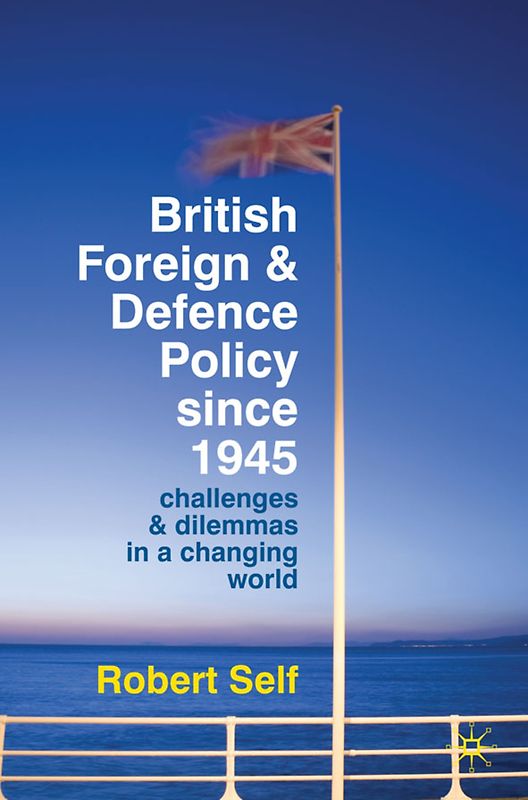 British Foreign and Defence Policy Since 1945