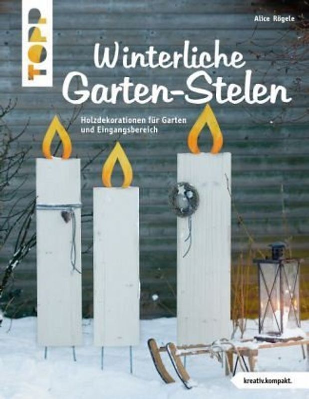 Winterliche Garten-Stelen (kreativ.kompakt.)