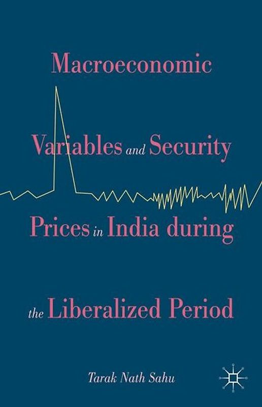 Macroeconomic Variables and Security Prices in India during the Liberalized Period