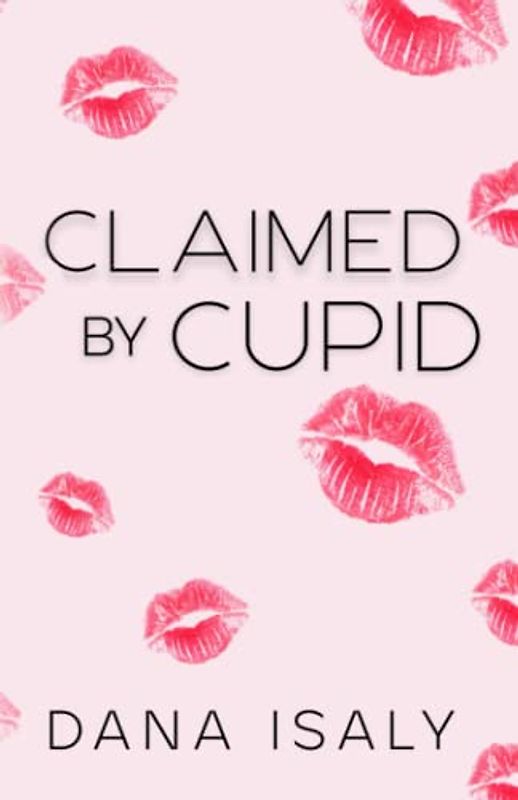 Claimed By Cupid (Nick and Holly, Band 2)