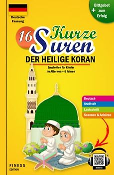 16 kurze Suren - Der heilige koran: Kostbares Buch für muslimische Kinder, Jungen und Mädchen, um kurze Koran-Suren zu verstehen, zu lernen und zu rezitieren (Möglichkeit : Scannen und anhören)