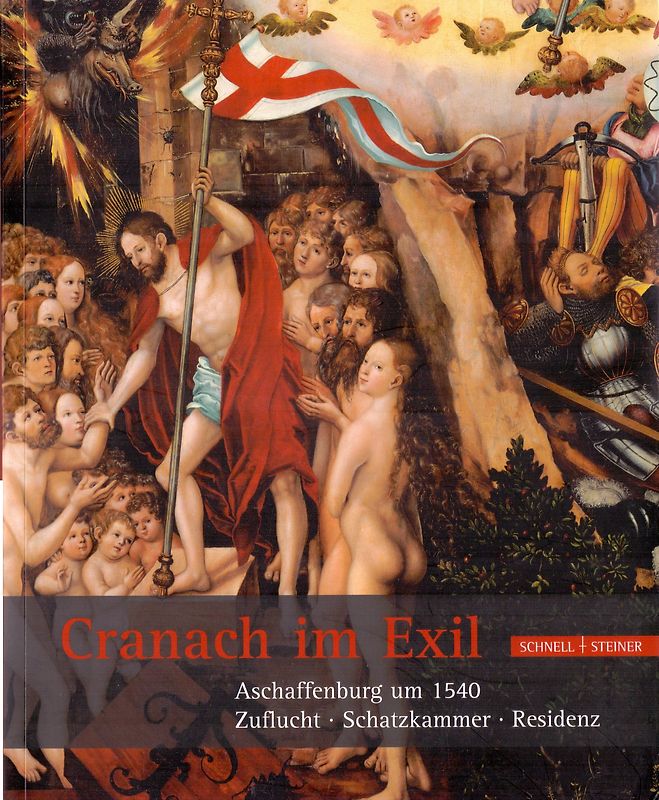 Cranach im Exil:  Aschaffenburg um 1540 - Zuflucht, Schatzkammer, Residenz - Ermischer Gerhard & Andreas Tacke [Broschiert]