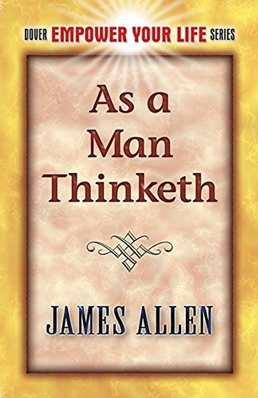 As a Man Thinketh (Dover Empower Your Life) - James Allen