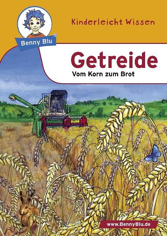 Benny Blu - Getreide. Vom Korn zum Brot