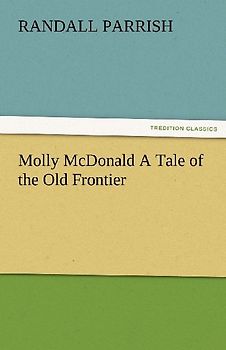 Molly McDonald A Tale of the Old Frontier