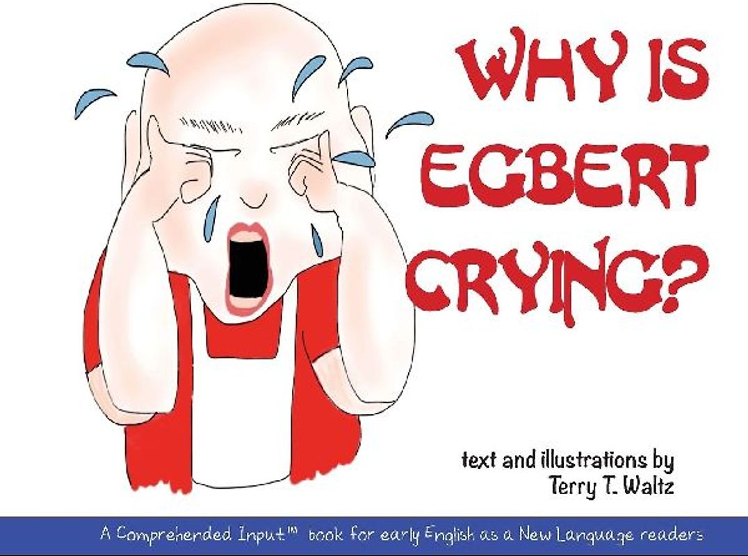 Why is Egbert Crying?
