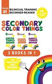 (La) Bilingual Training (Beginner Readers) SECONDARY THINGS: 3 Books-in-1 ((LA) Bilingual Training for Beginner Readers COLORS)