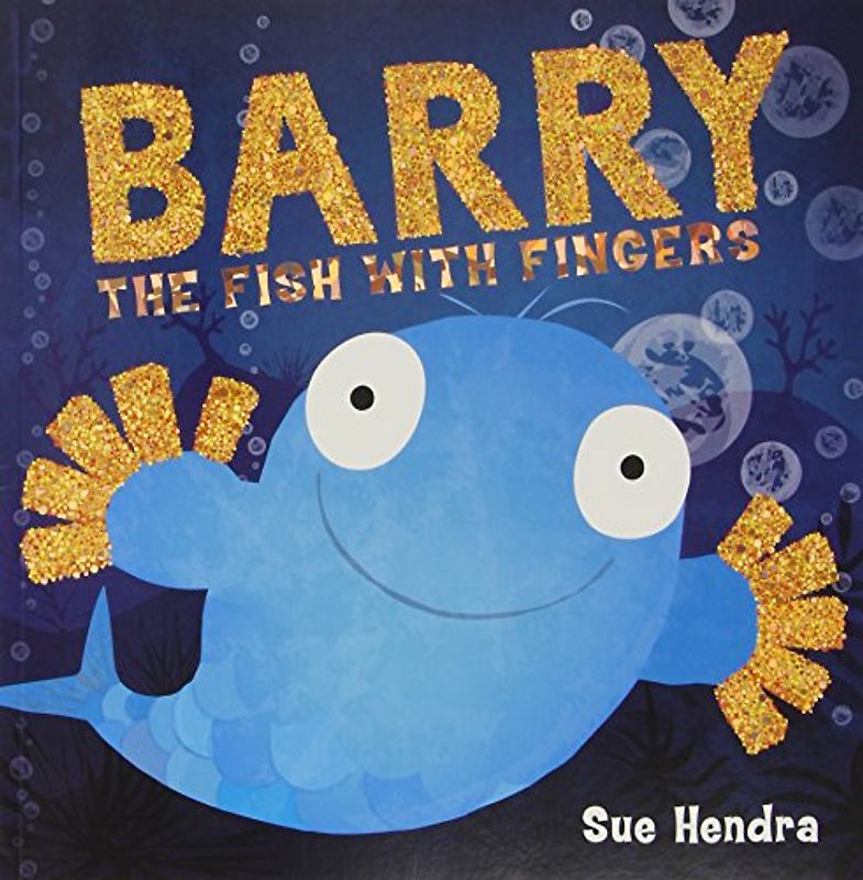 Barry the Fish with Fingers - Hendra, Sue