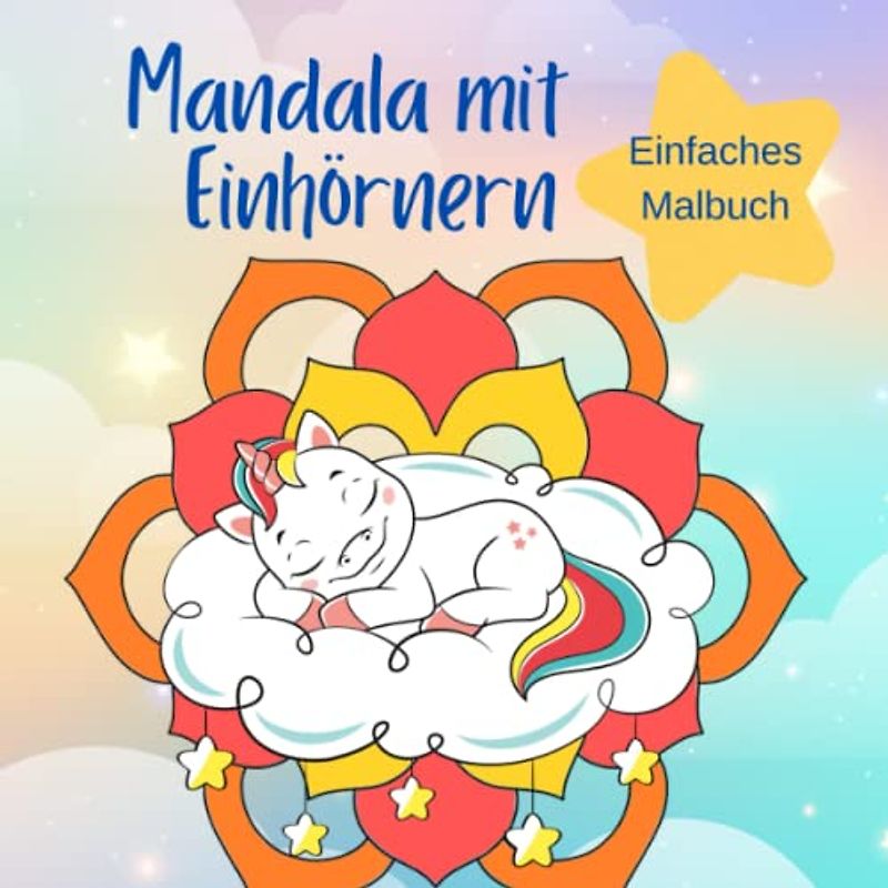Mandala mit Einhörnern Einfaches Malbuch: ★ schöne einfache Mandala-Designs, die auch für kleine Mädchen geeignet sind ★ Mandala-Malvorlagen für Mädchen