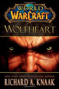 World of Warcraft: Wolfheart - Richard A. Knaak