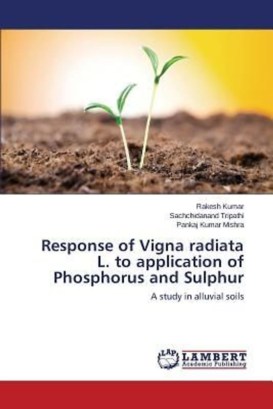 Response of Vigna radiata L. to application of Phosphorus and Sulphur