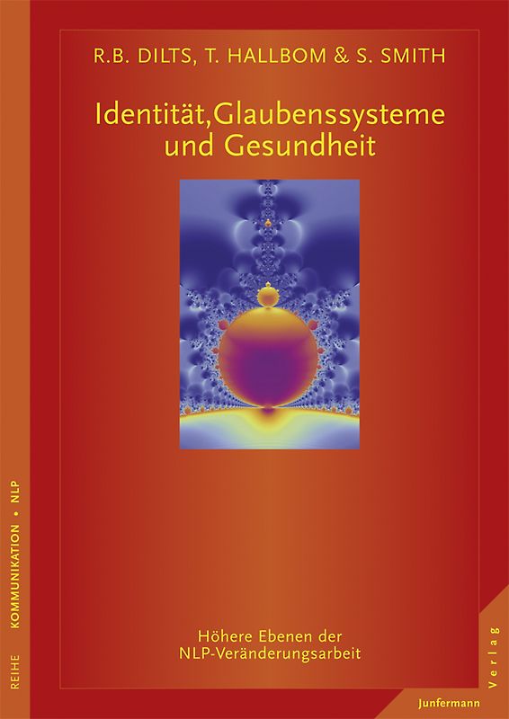 Identität, Glaubenssysteme und Gesundheit. NLP Veränderungsarbeit