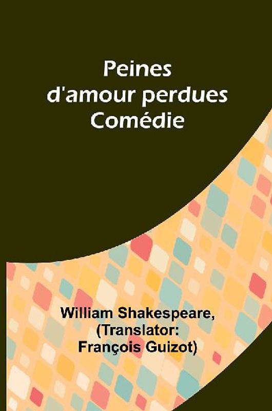 Peines d'amour perdues; Comédie