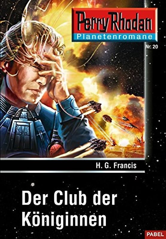 Perry Rhodan - Planetenroman: Nr. 20 - Der Club der Königinnen - H.G. Francis [Taschenbuch]
