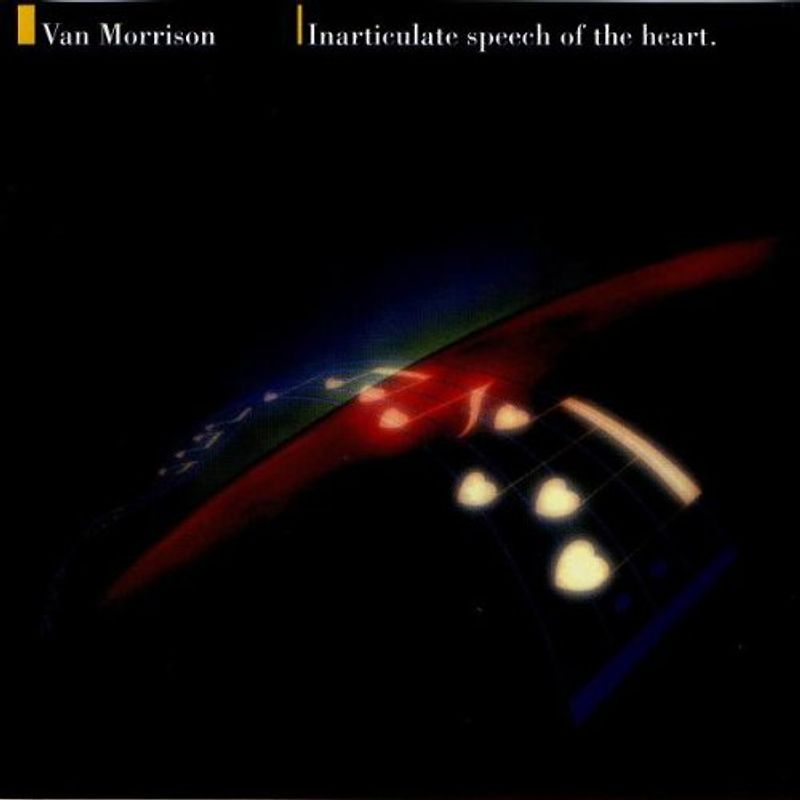 Van Morrison - Inarticulate Speech Of The Heart