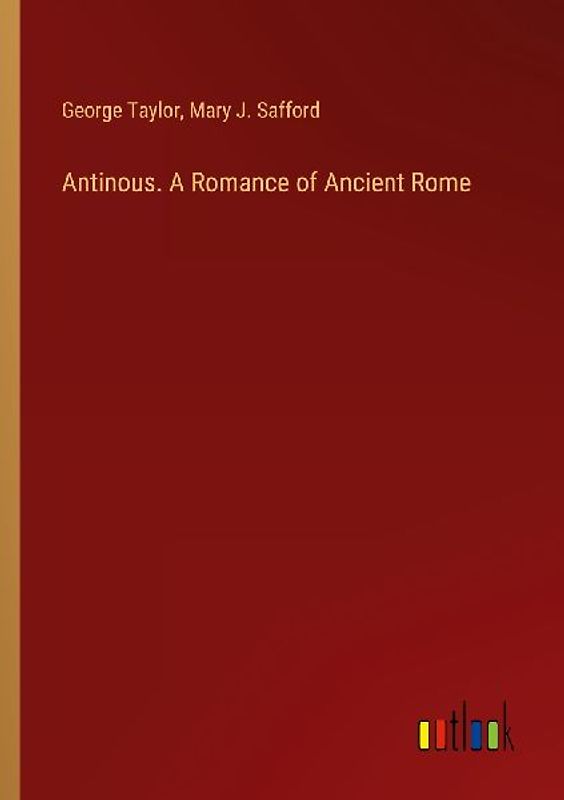 Antinous. A Romance of Ancient Rome