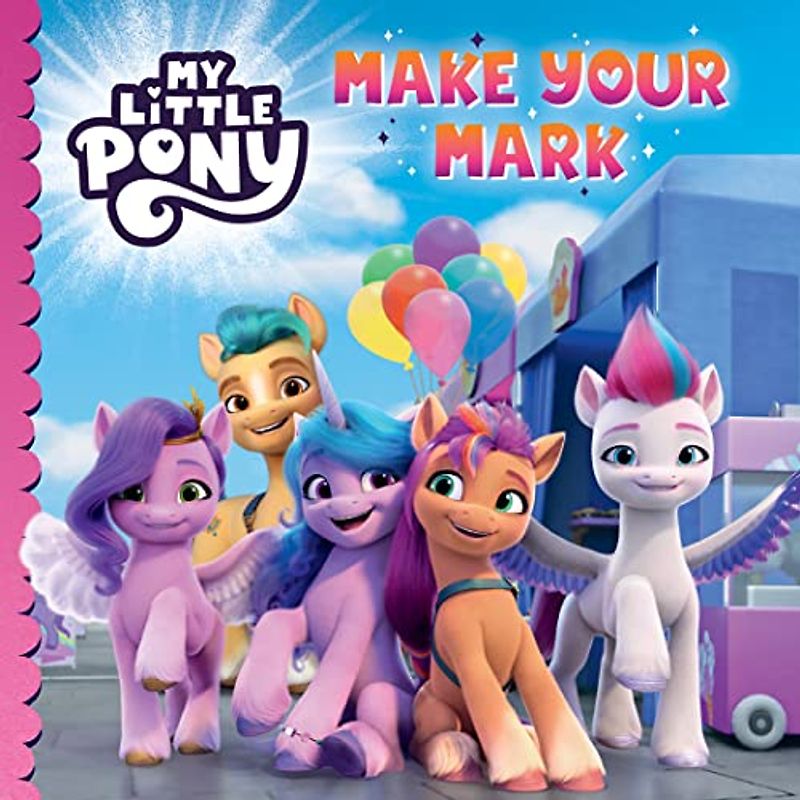 My Little Pony: Make Your Mark: An official story book as seen on Netflix
