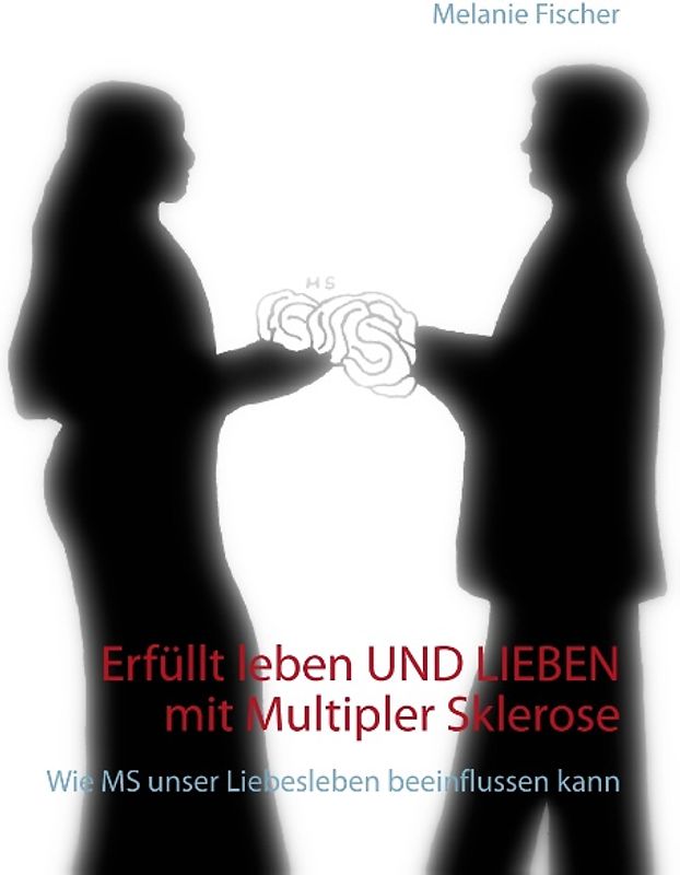 Erfüllt leben und lieben mit Multipler Sklerose