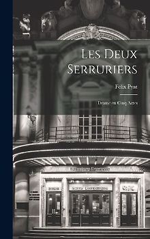 Les deux serruriers; drame en cinq actes