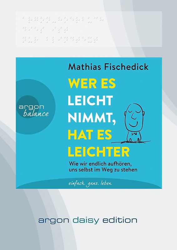 Wer es leicht nimmt, hat es leichter