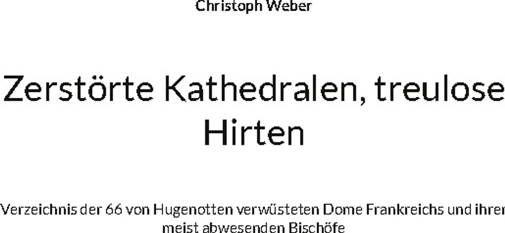 Zerstörte Kathedralen, treulose Hirten