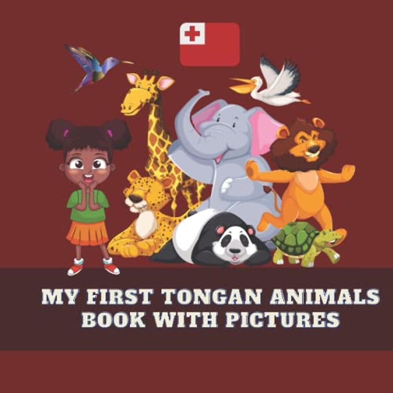 My First Tongan Animals Book With Pictures: 30 Animals For Children And Toddlers To Learn Tongan Animals, 8.5x8.5 in (tongan books, Band 3)