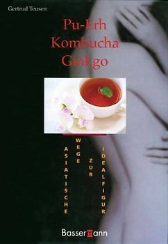 Pu-Erh, Kombucha, Ginkgo und Co.